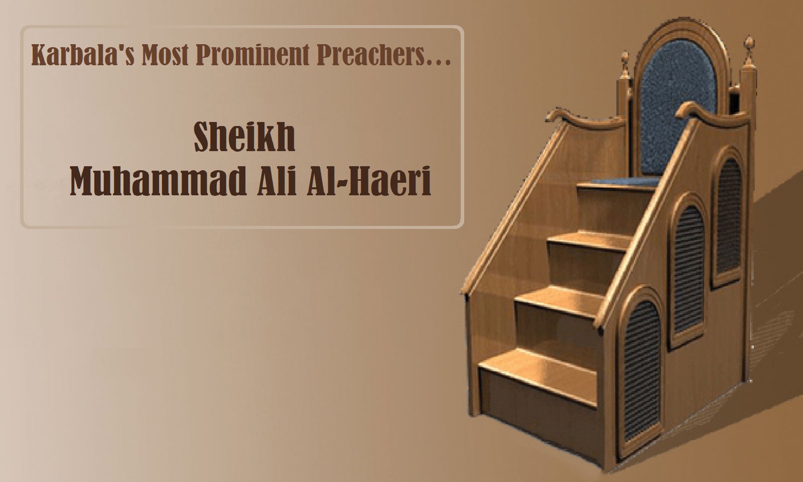 Karbala's Most Prominent Preachers…Sheikh Muhammad Ali Al-Haeri