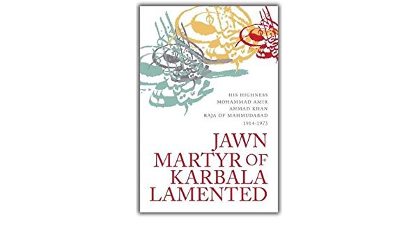 Jawn Martyr of Karbala Lamented: Marsiyah Dar Hal Janab Jawn Ibn Hawiyy Mawla Abi Dharr Al-Ghifari